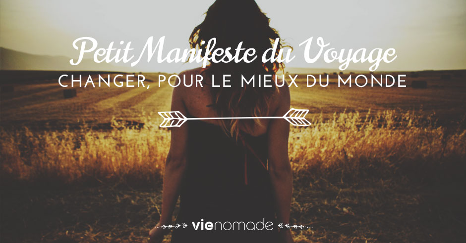 Manifeste du voyage: le voyage te change